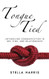 Tongue Tied: Untangling Communication in Sex Kink and Relationships Tongue Tied: Untangling Communication in Sex Kink and Relationships