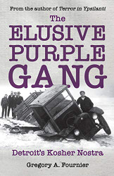 Elusive Purple Gang: Detroit's Kosher Nostra