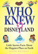 Who Knew? Disneyland: Little-known Facts About the Happiest Place on