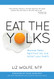 Eat the Yolks: Discover Paleo Fight Food Lies and Reclaim Your