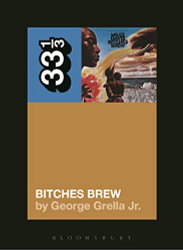 Miles Davis' Bitches Brew (33 1/3)