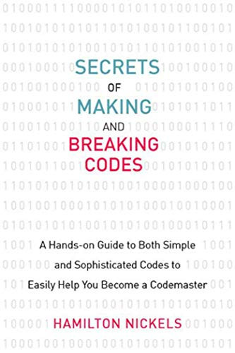 Secrets of Making and Breaking Codes
