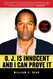 O.J. Is Innocent and I Can Prove It