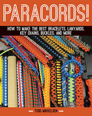 Paracord! How to Make the Best Bracelets Lanyards Key Chains