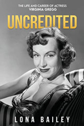Uncredited: The Life and Career of Virginia Gregg