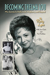 Becoming Thelma Lou - My Journey to Hollywood Mayberry and Beyond