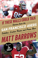 If These Walls Could Talk San Francisco 49ers