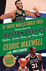 If These Walls Could Talk Boston Celtics