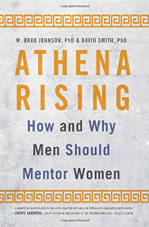 Athena Rising: How and Why Men Should Mentor Women