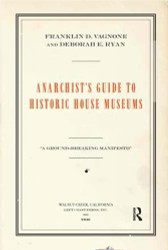 Anarchist's Guide to Historic House Museums