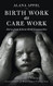 Birth Work as Care Work: Stories from Activist Birth Communities