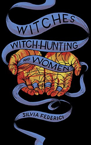 Witches Witch-Hunting and Women
