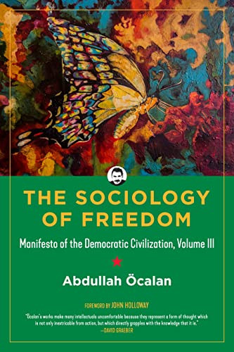Sociology of Freedom: Manifesto of the Democratic Civilization Volume
