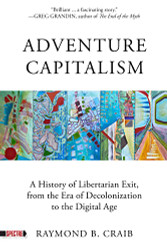 Adventure Capitalism: A History of Libertarian Exit from the Era