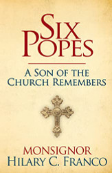 Six Popes: A Son of the Church Remembers