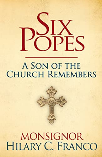 Six Popes: A Son of the Church Remembers