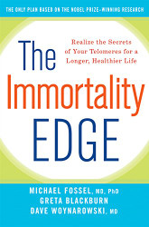 Immortality Edge: Realize the Secrets of Your Telomeres for a