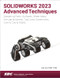SOLIDWORKS 2023 Advanced Techniques