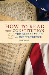 How to Read the Constitution and the Declaration of Independence