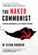 Naked Communist: Exposing Communism and Restoring Freedom