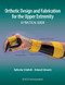 Orthotic Design and Fabrication for the Upper Extremity