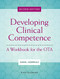 Developing Clinical Competence: A Workbook for the OTA