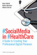 Social Media in Health Care