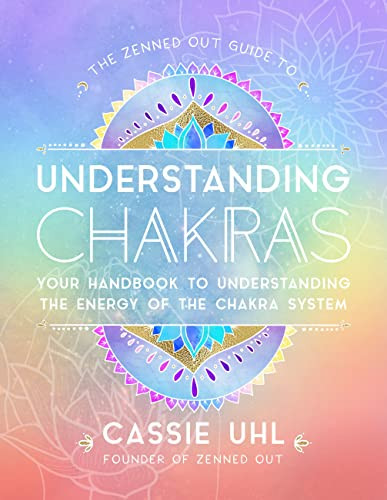 Zenned Out Guide to Understanding Chakras Volume 2