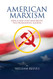 American Marxism: Our New Cold War Drives the Progressives' Agenda