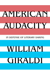 American Audacity: In Defense of Literary Daring