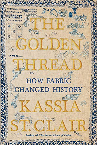 Golden Thread: How Fabric Changed History