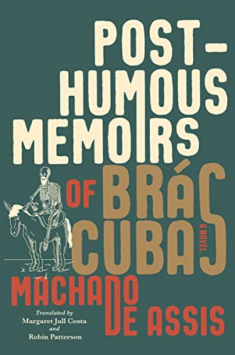 Posthumous Memoirs of Br?ís Cubas: A Novel