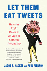 Let them Eat Tweets: How the Right Rules in an Age of Extreme