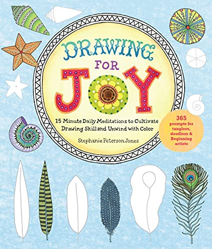 Drawing for Joy: 15-Minute Daily Meditations to Cultivate Drawing