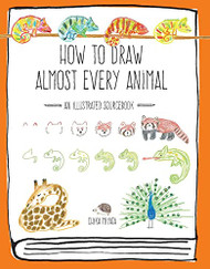 How to Draw Almost Every Animal: An Illustrated Sourcebook - Almost