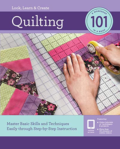 Quilting 101: Master Basic Skills and Techniques Easily through