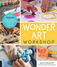 Wonder Art Workshop: Creative Child-Led Experiences for Nurturing