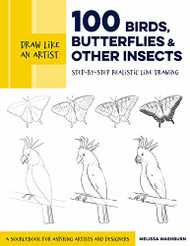 Draw Like an Artist: 100 Birds Butterflies and Other Insects Volume 5