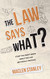 Law Says What?: Stuff You Didn't Know About the Law