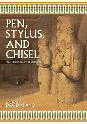 Pen Stylus and Chisel: An Ancient Egypt Sourcebook
