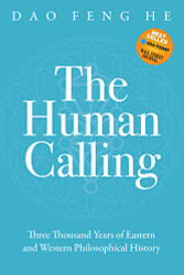 Human Calling: Three Thousand Years of Eastern and Western