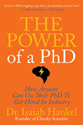 Power of a PhD: How Anyone Can Use Their PhD to Get Hired