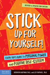 Stick Up for Yourself! Every Kid's Guide to Personal Power