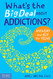 What's the Big Deal About Addictions