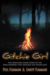 Gitchie Girl: The Survivor's Inside Story of the Mass Murders that