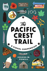 Pacific Crest Trail: A Visual Compendium