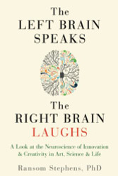 Left Brain Speaks the Right Brain Laughs