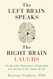 Left Brain Speaks the Right Brain Laughs