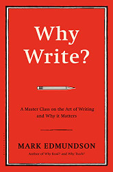 Why Write?: A Master Class on the Art of Writing and Why it Matters