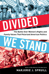 Divided We Stand: The Battle Over Women's Rights and Family Values